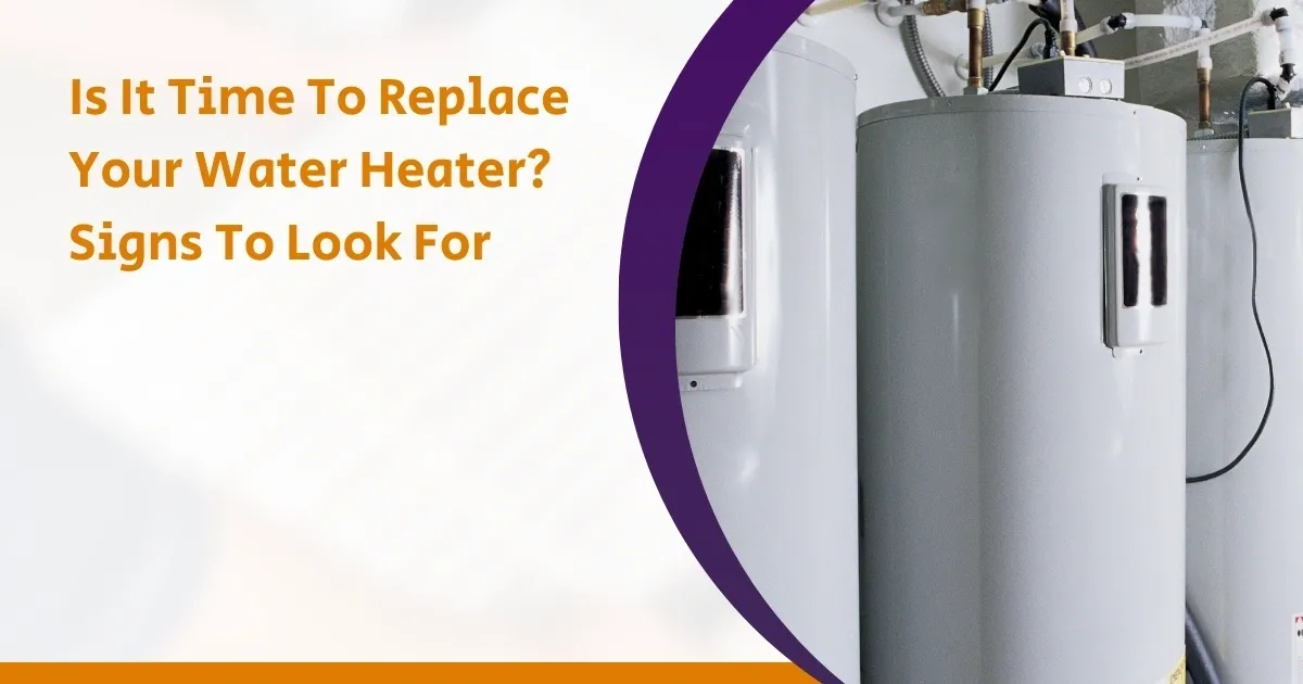 How to Know When It’s Time to Replace Your Water Heater